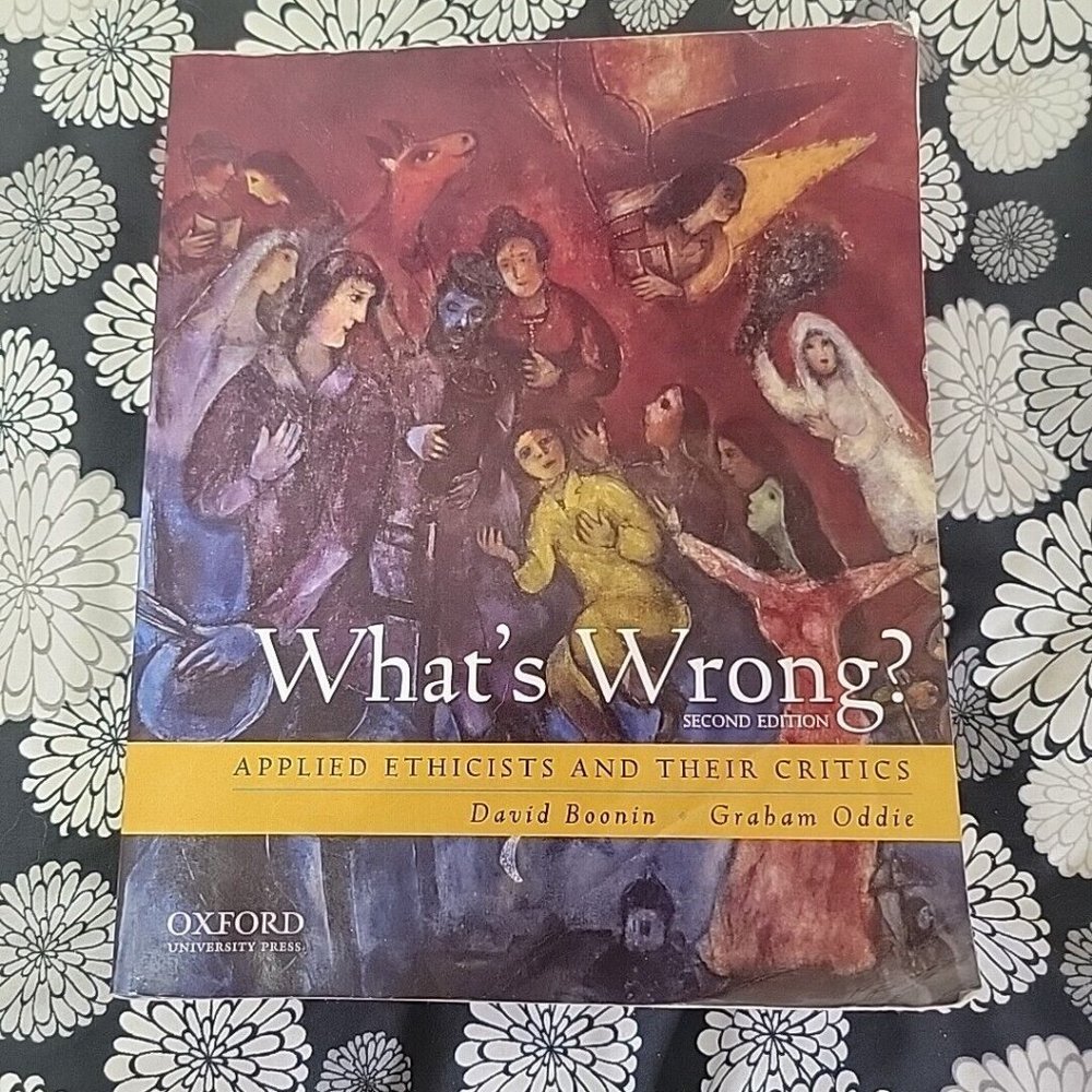 What's Wrong?: Applied Ethicists and Their Critics Second Edition by Boonin